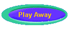 Play Away